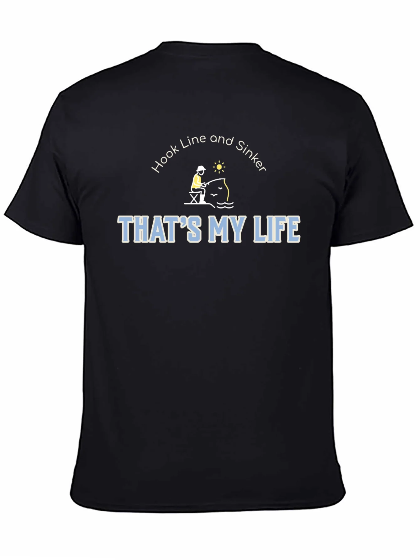 Hook Line & Sinker Thats My Life Fishing T-Shirt