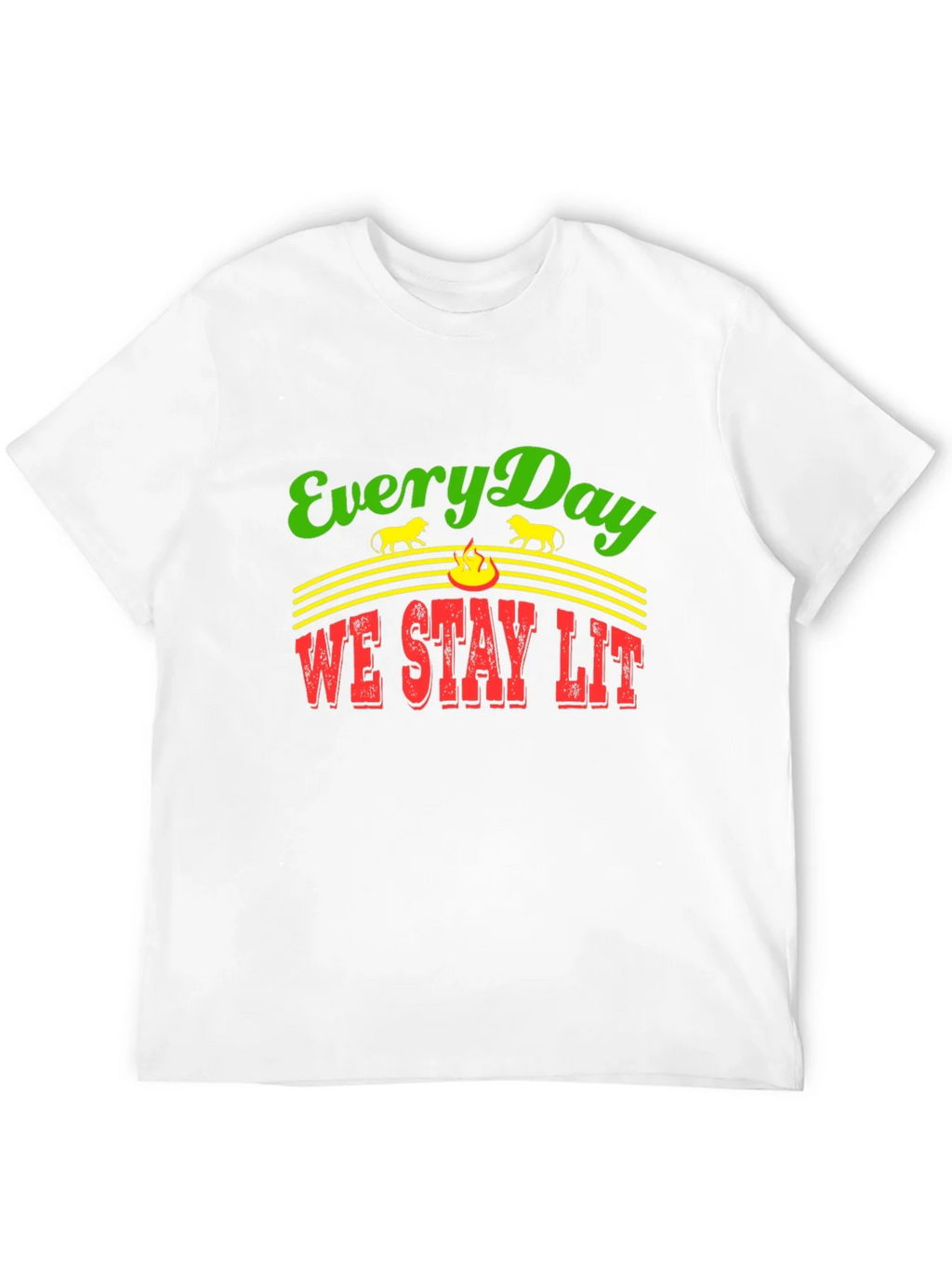 Everyday We Stay Lit T-Shirt