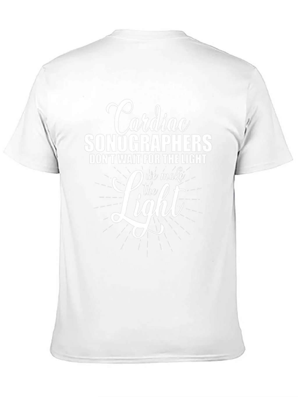 Cardiac Sonographer T-Shirt - We Make the Light Tee