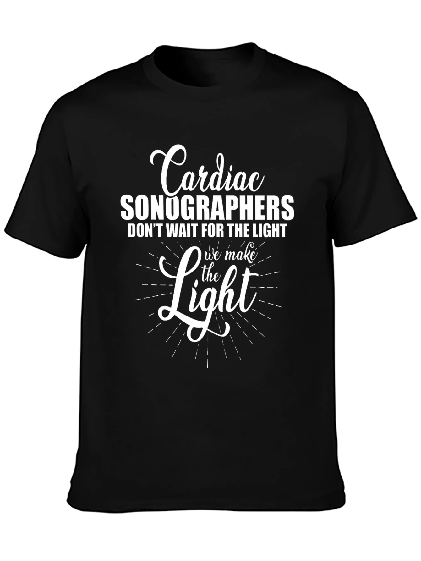 Cardiac Sonographer T-Shirt - We Make the Light Tee