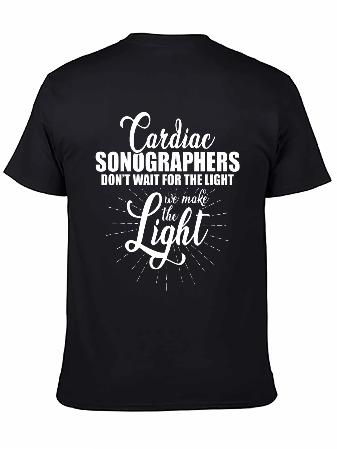 Cardiac Sonographer T-Shirt - We Make the Light Tee