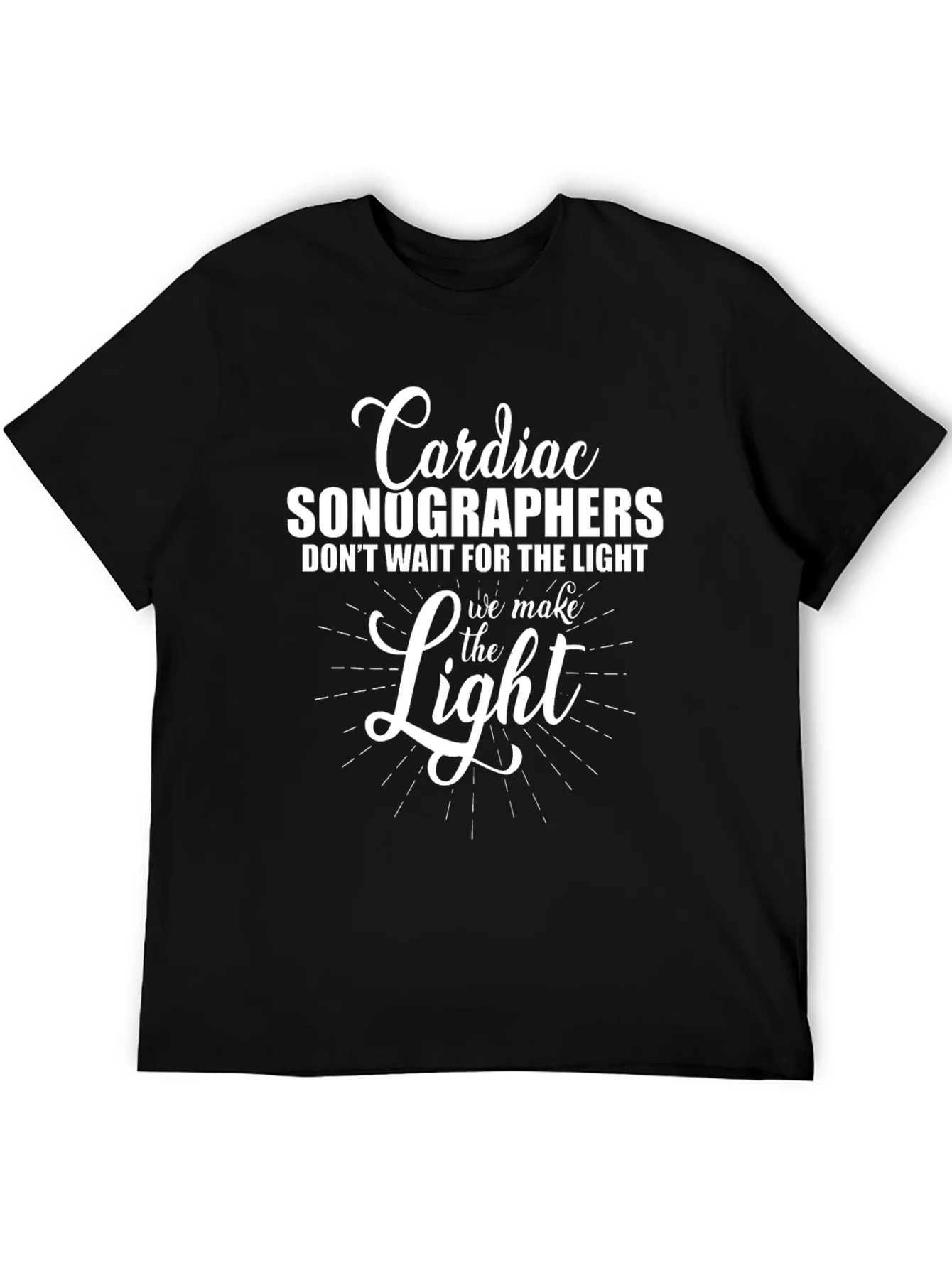 Cardiac Sonographer T-Shirt - We Make the Light Tee