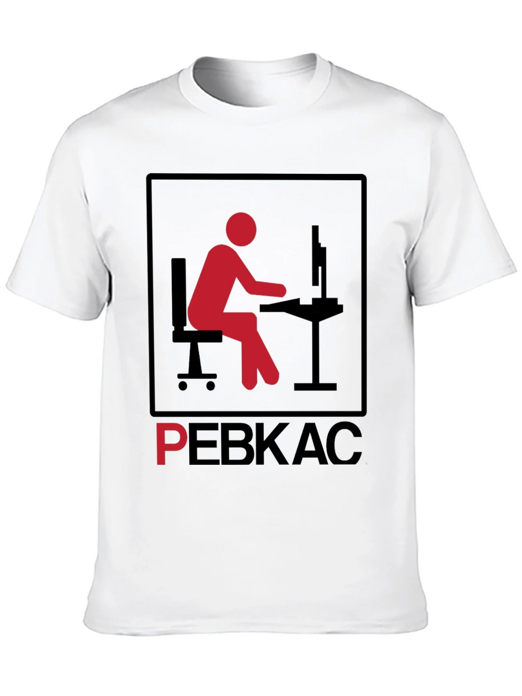 PEBKAC T-Shirt - Problem Exists Between Keyboard and Chair