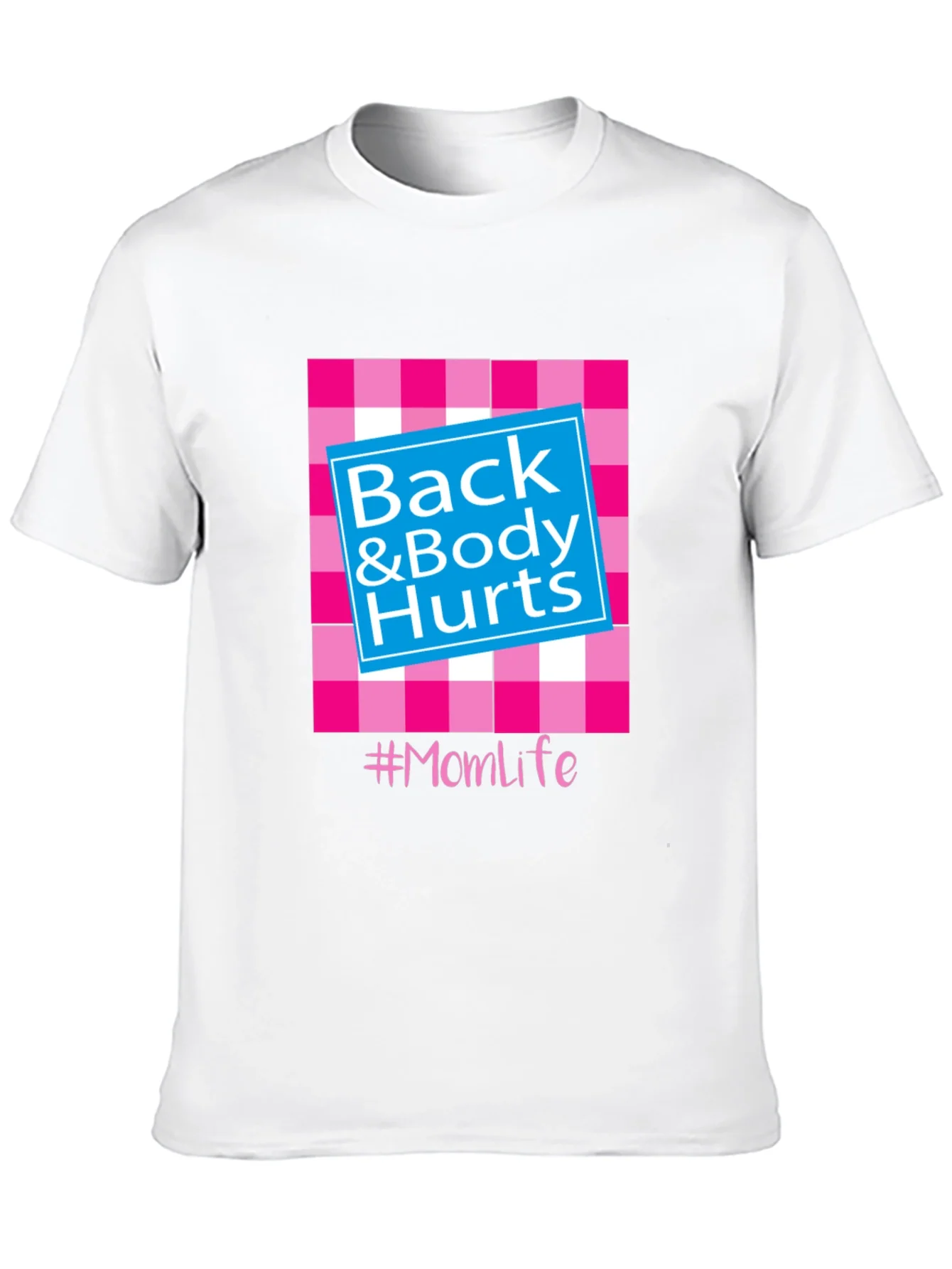 Back & Body Hurts #Momlife T-Shirt