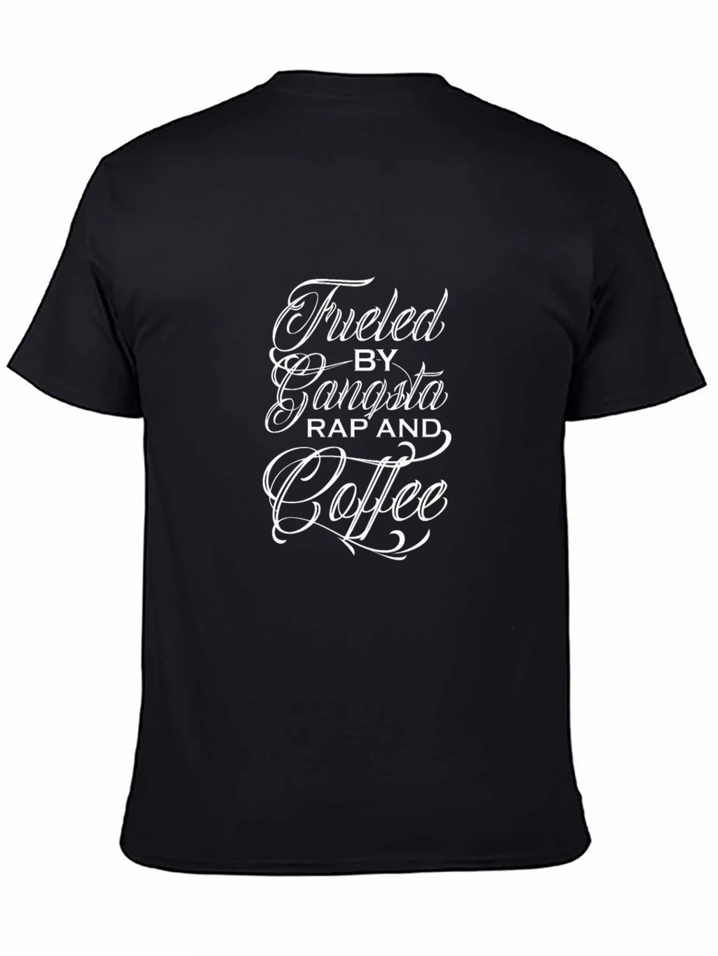 Fueled by Gangsta Rap & Coffee Black T-Shirt