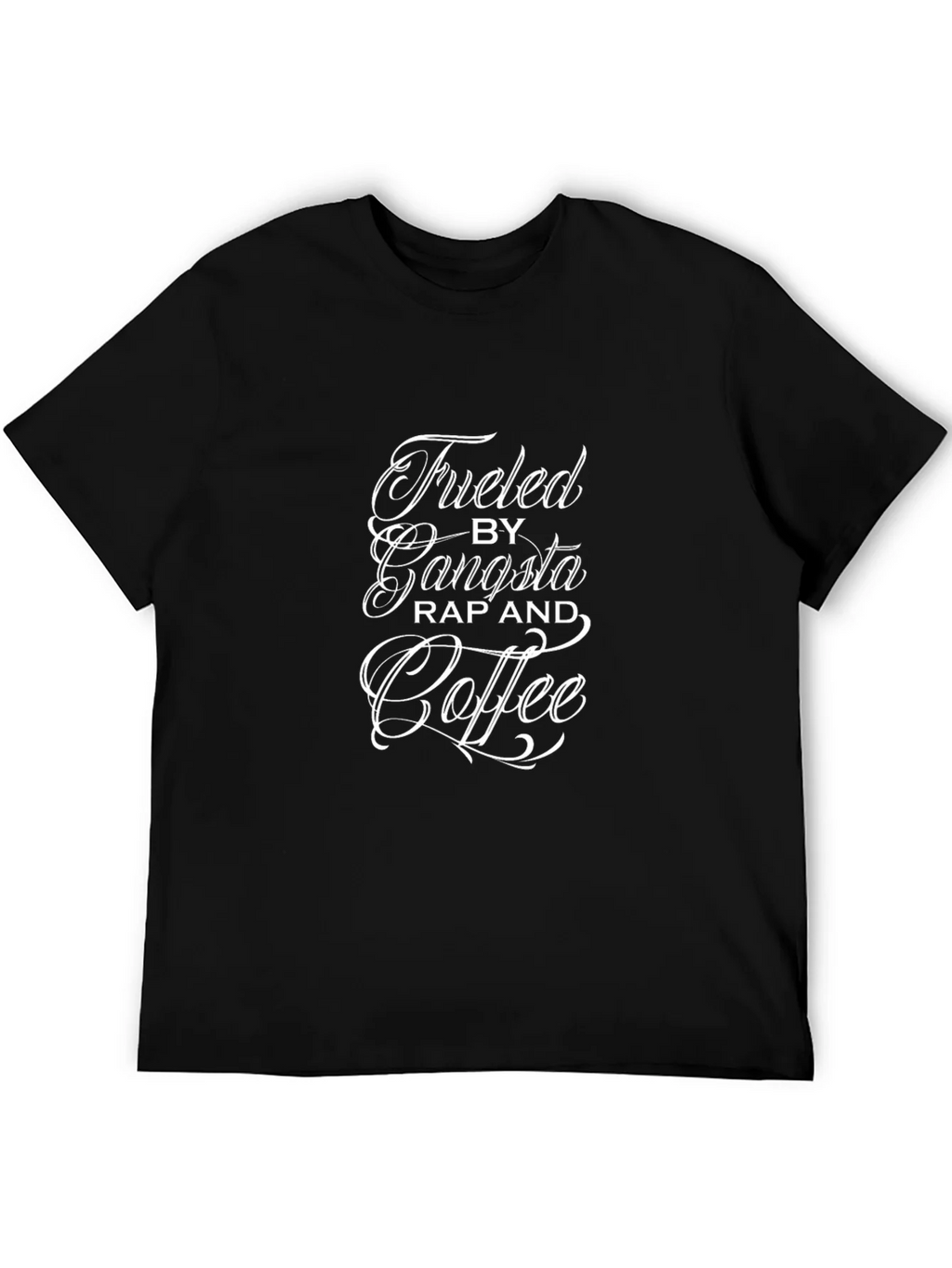 Fueled by Gangsta Rap & Coffee Black T-Shirt