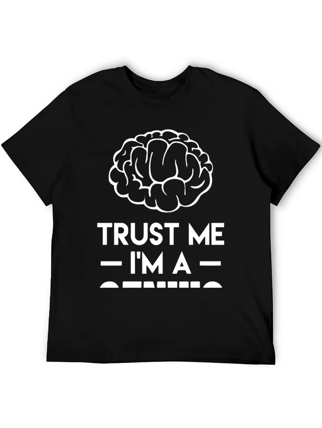 Trust Me Im A Genius T-Shirt