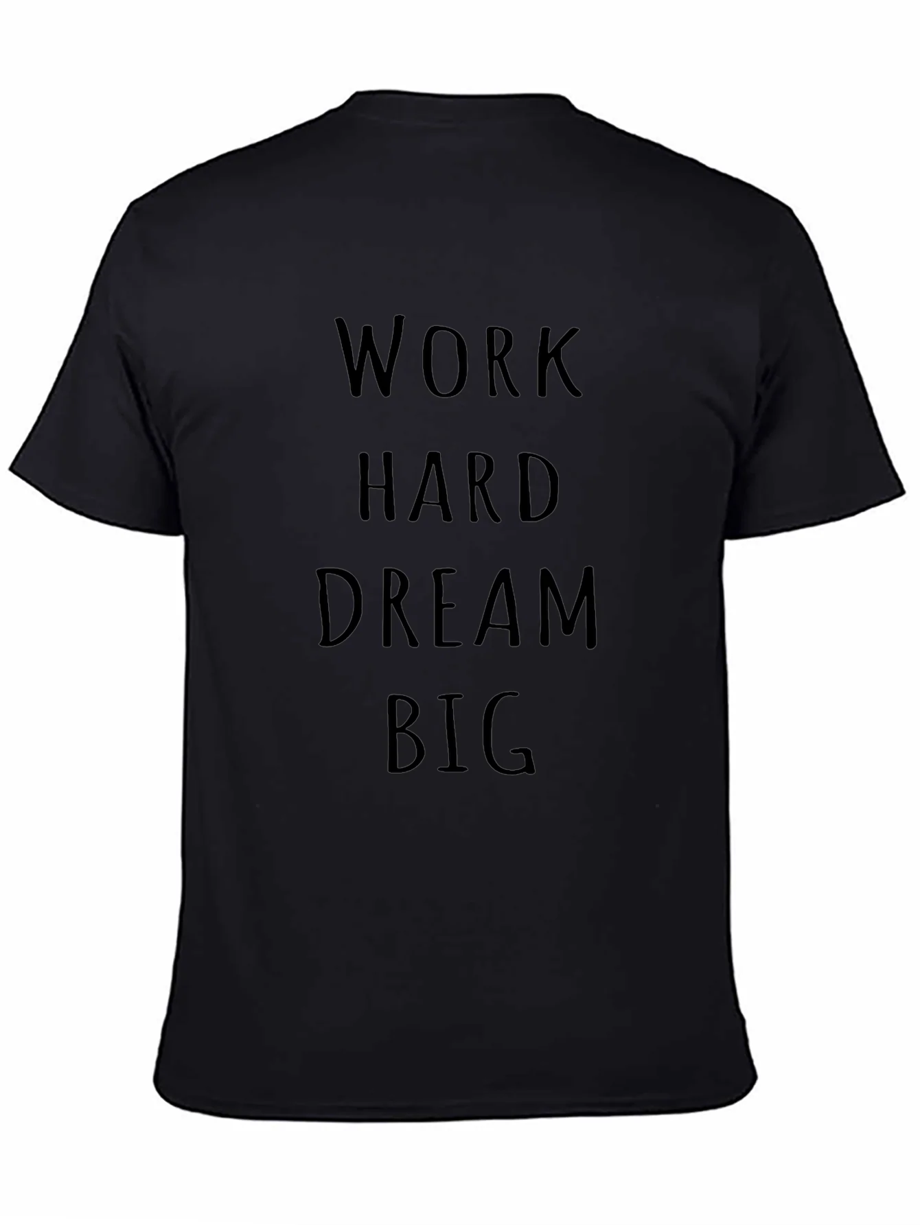 Motivational Work Hard Dream Big Black T-Shirt