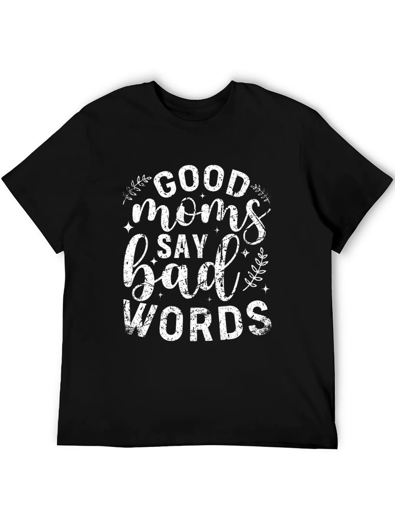 Good Moms Say Bad Words Graphic Tee