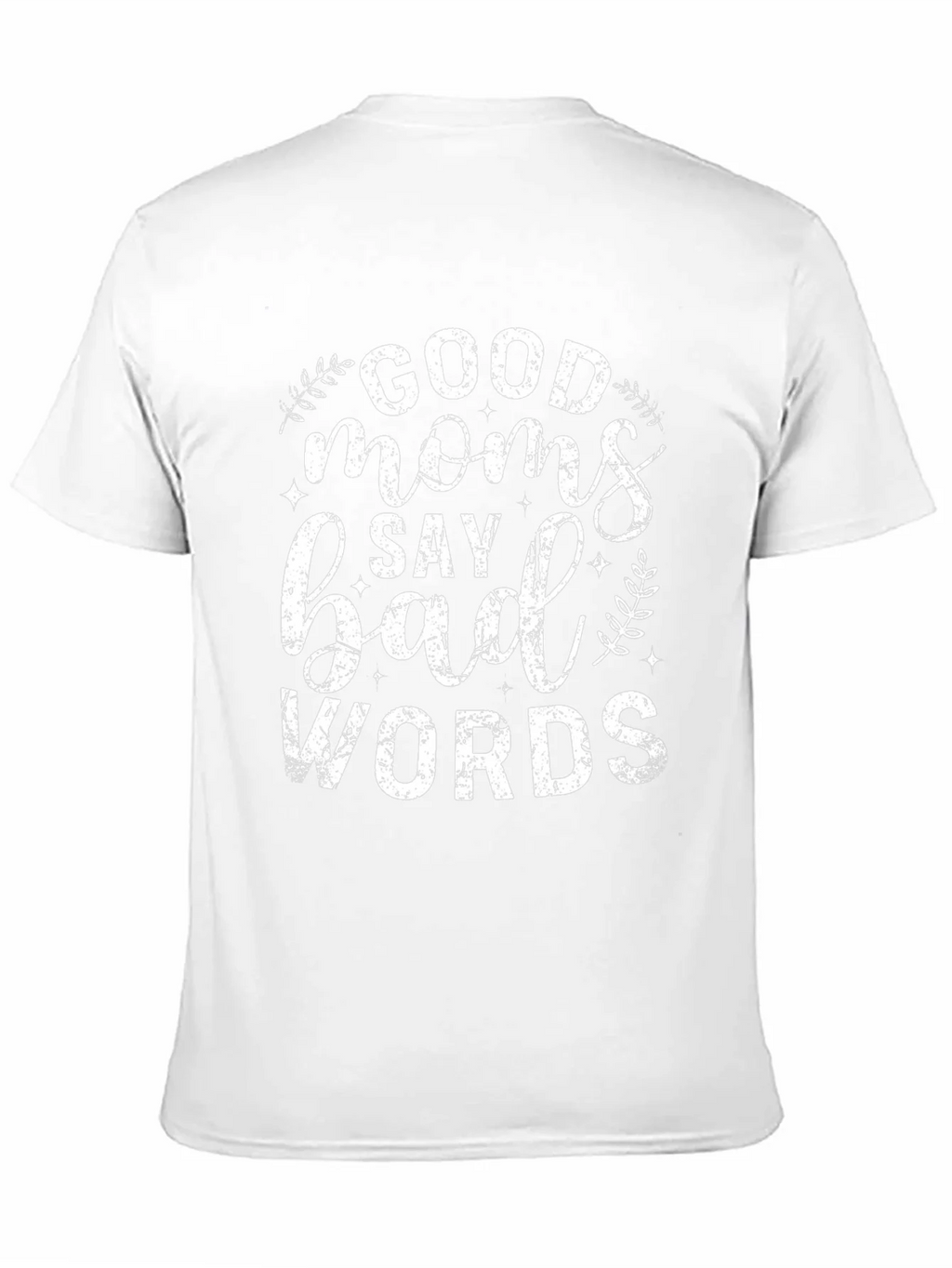 Good Moms Say Bad Words Graphic Tee