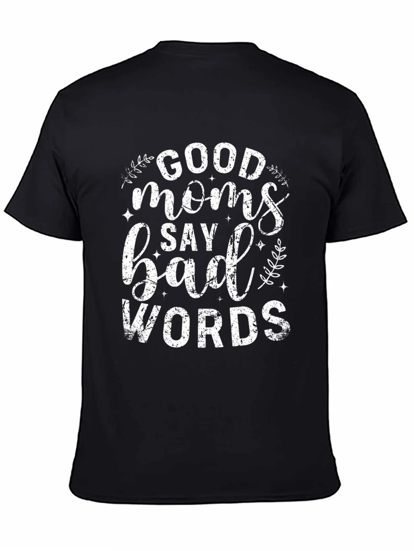 Good Moms Say Bad Words Graphic Tee