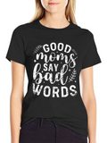 Good Moms Say Bad Words Graphic Tee