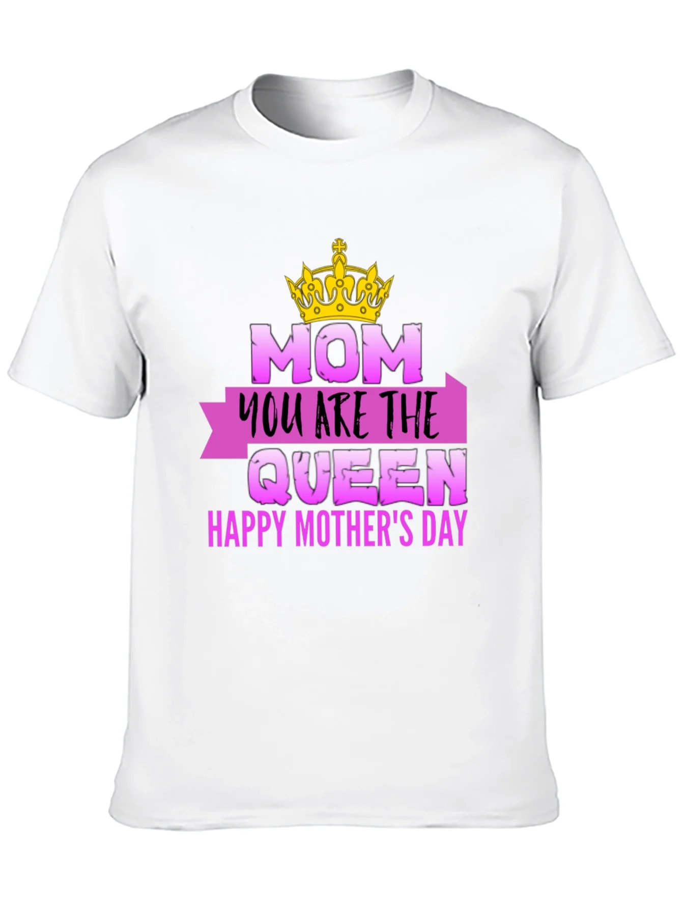 Mom You Are The Queen Mothers Day T-Shirt
