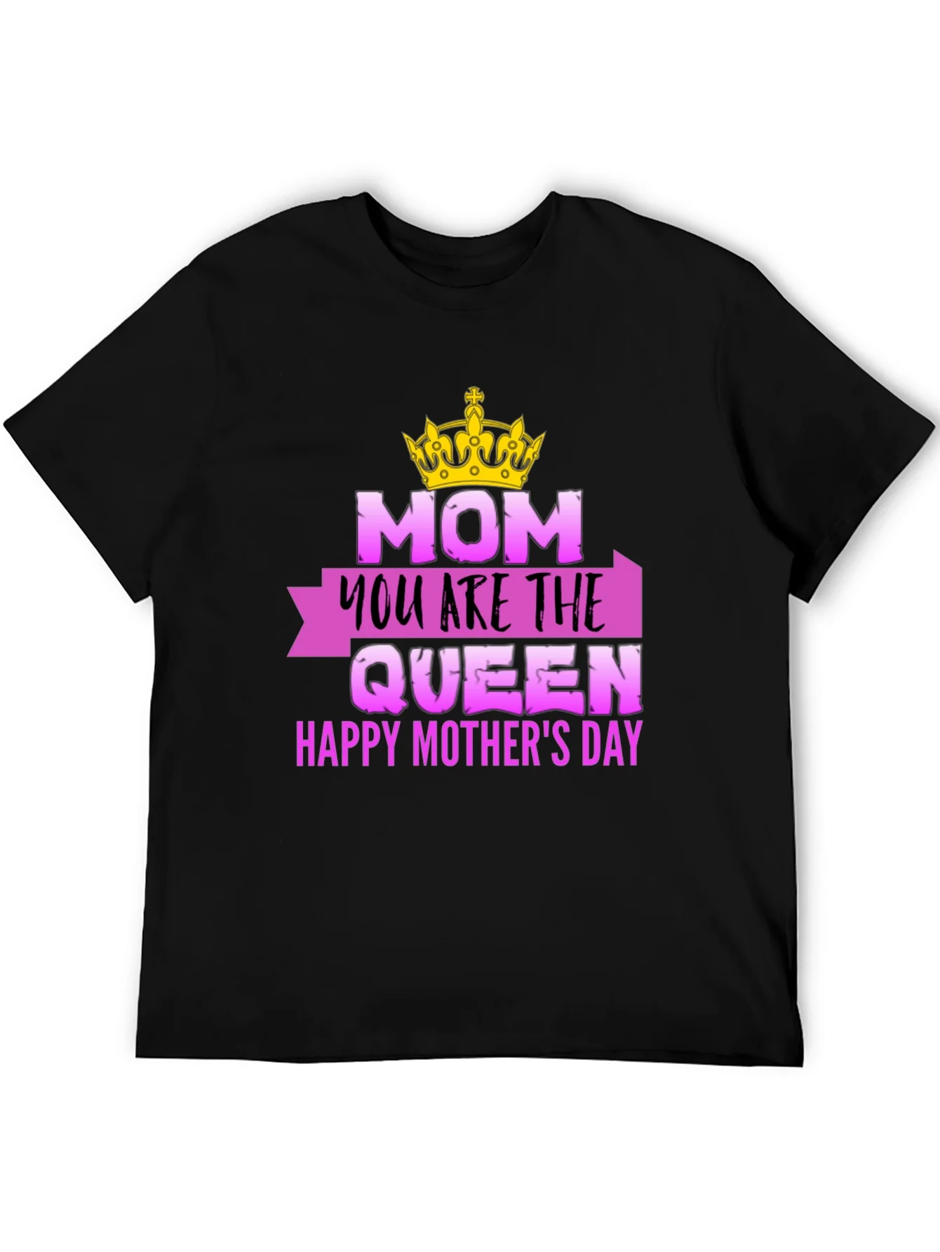 Mom You Are The Queen Mothers Day T-Shirt