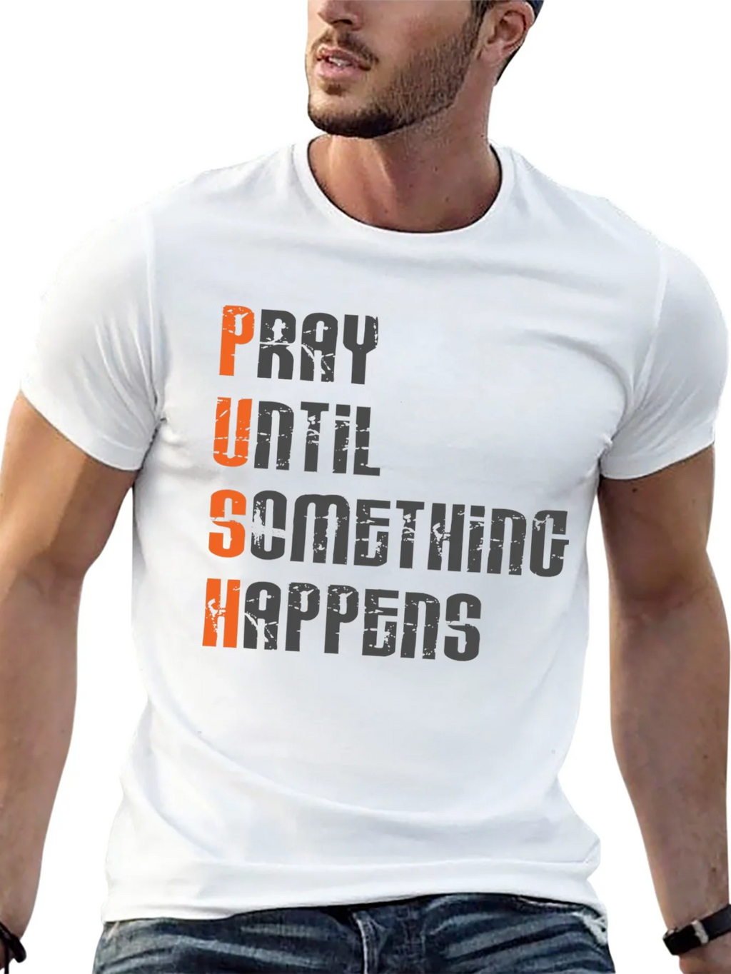 Motivational PUSH T-Shirt - Pray Until Something Happens