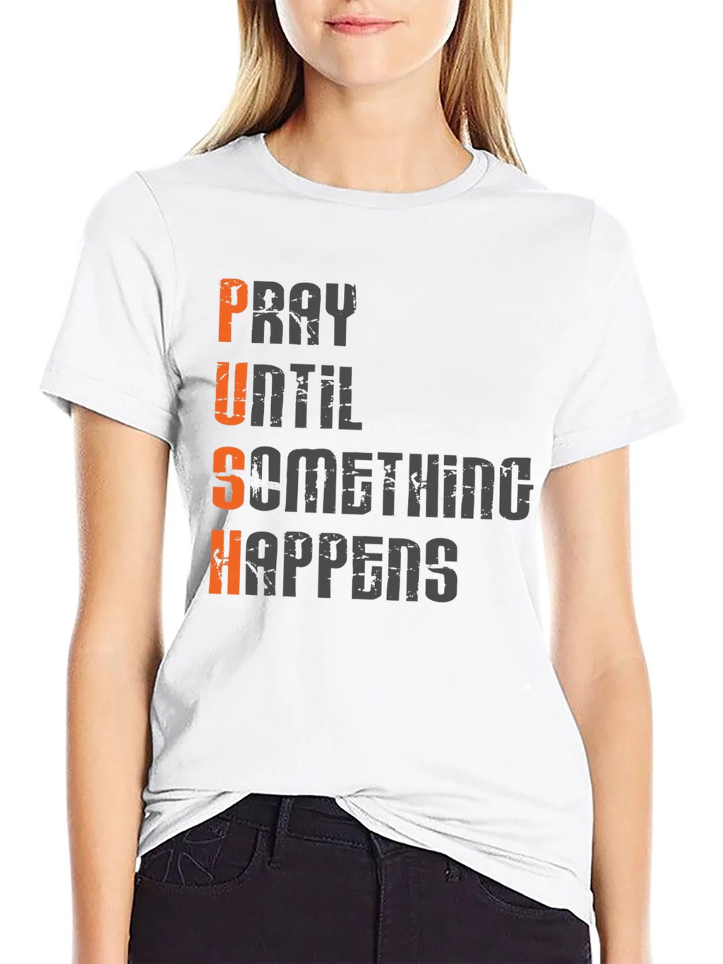 Motivational PUSH T-Shirt - Pray Until Something Happens