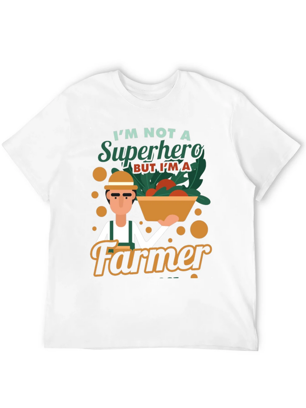 Im Not A Superhero Farmer Graphic T-Shirt