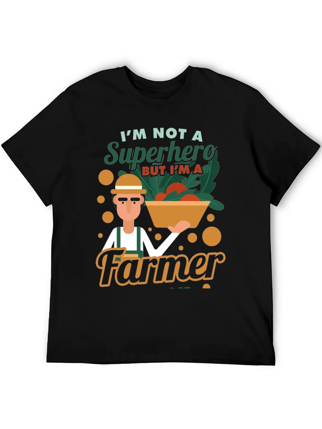 Im Not A Superhero Farmer Graphic T-Shirt