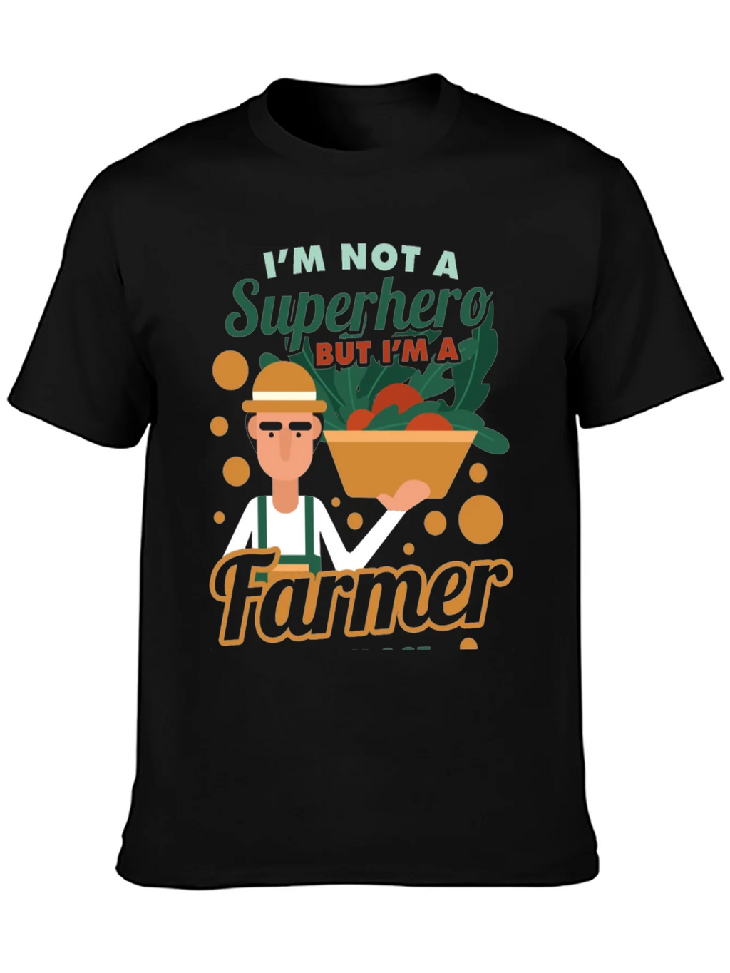 Im Not A Superhero Farmer Graphic T-Shirt