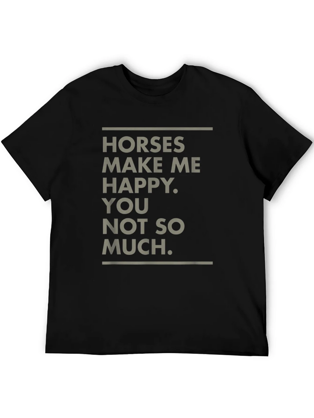 Horses Make Me Happy Funny Graphic Tee