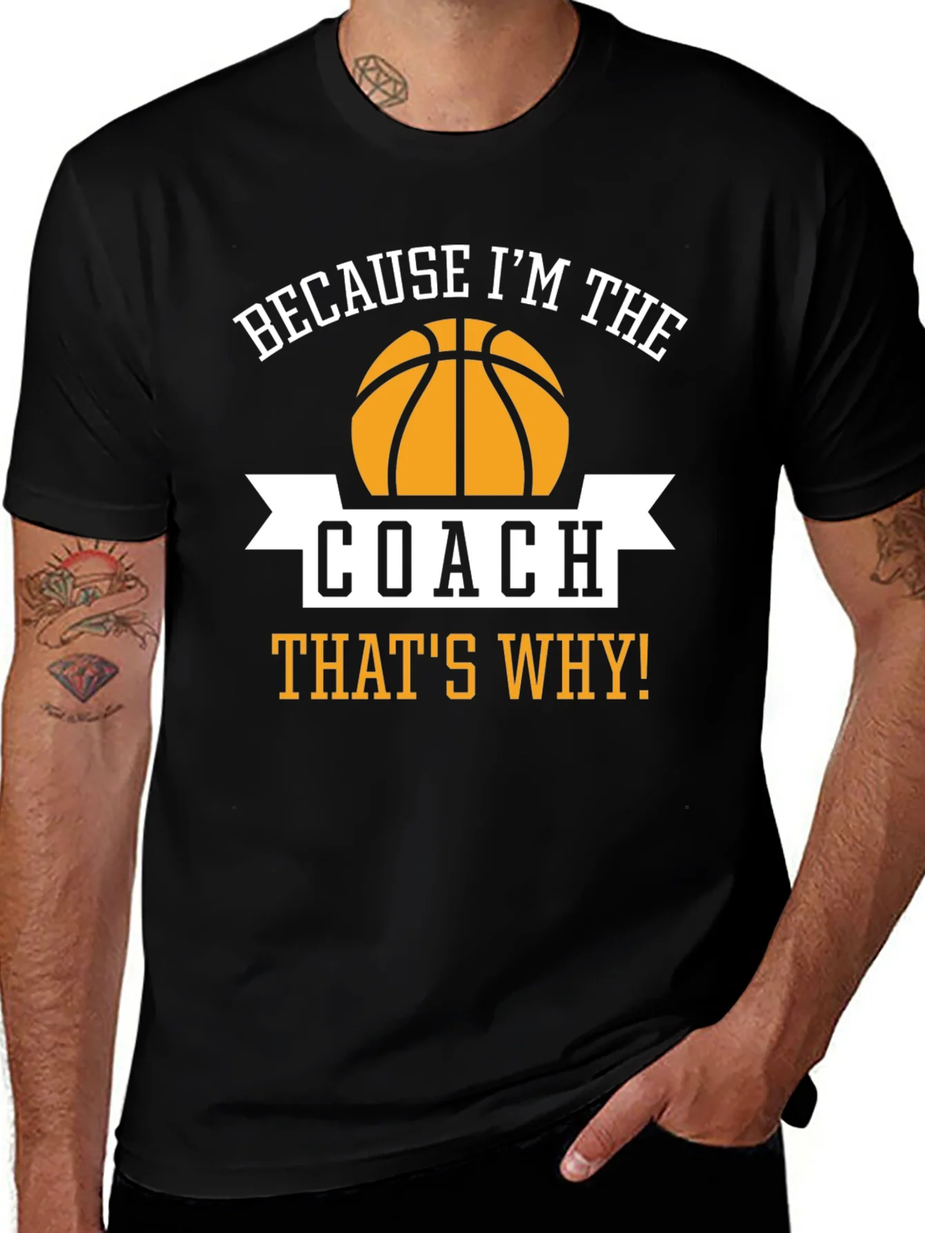 Basketball Coach T-Shirt - Because Im The Coach Thats Why!