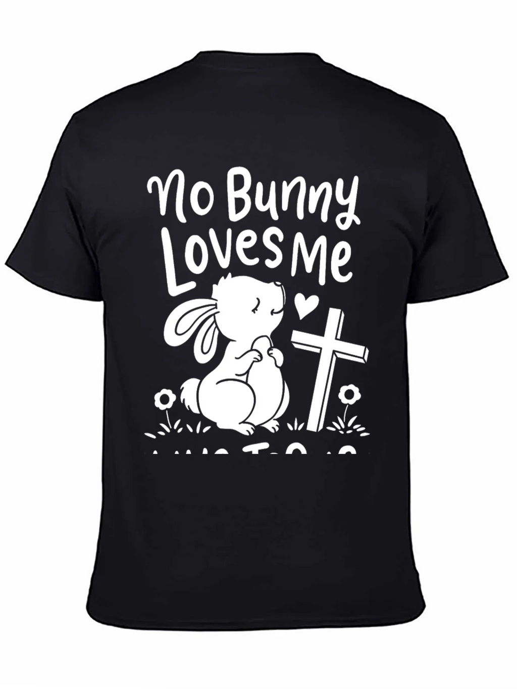 No Bunny Loves Me Easter T-Shirt