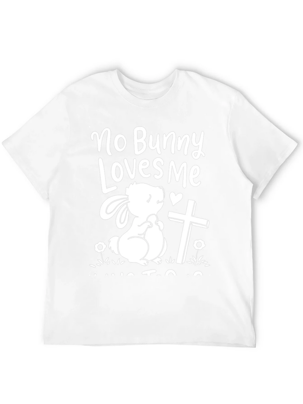 No Bunny Loves Me Easter T-Shirt