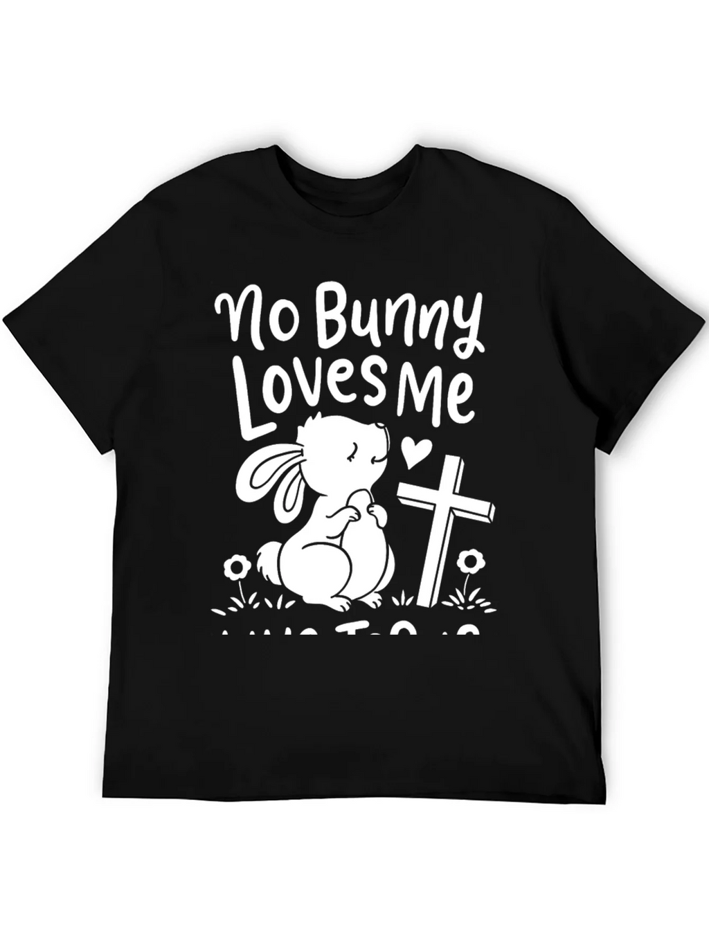 No Bunny Loves Me Easter T-Shirt