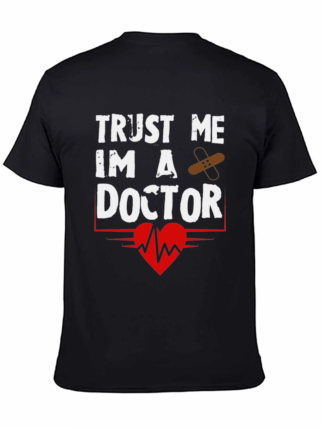 Trust Me Im A Doctor Graphic T-Shirt