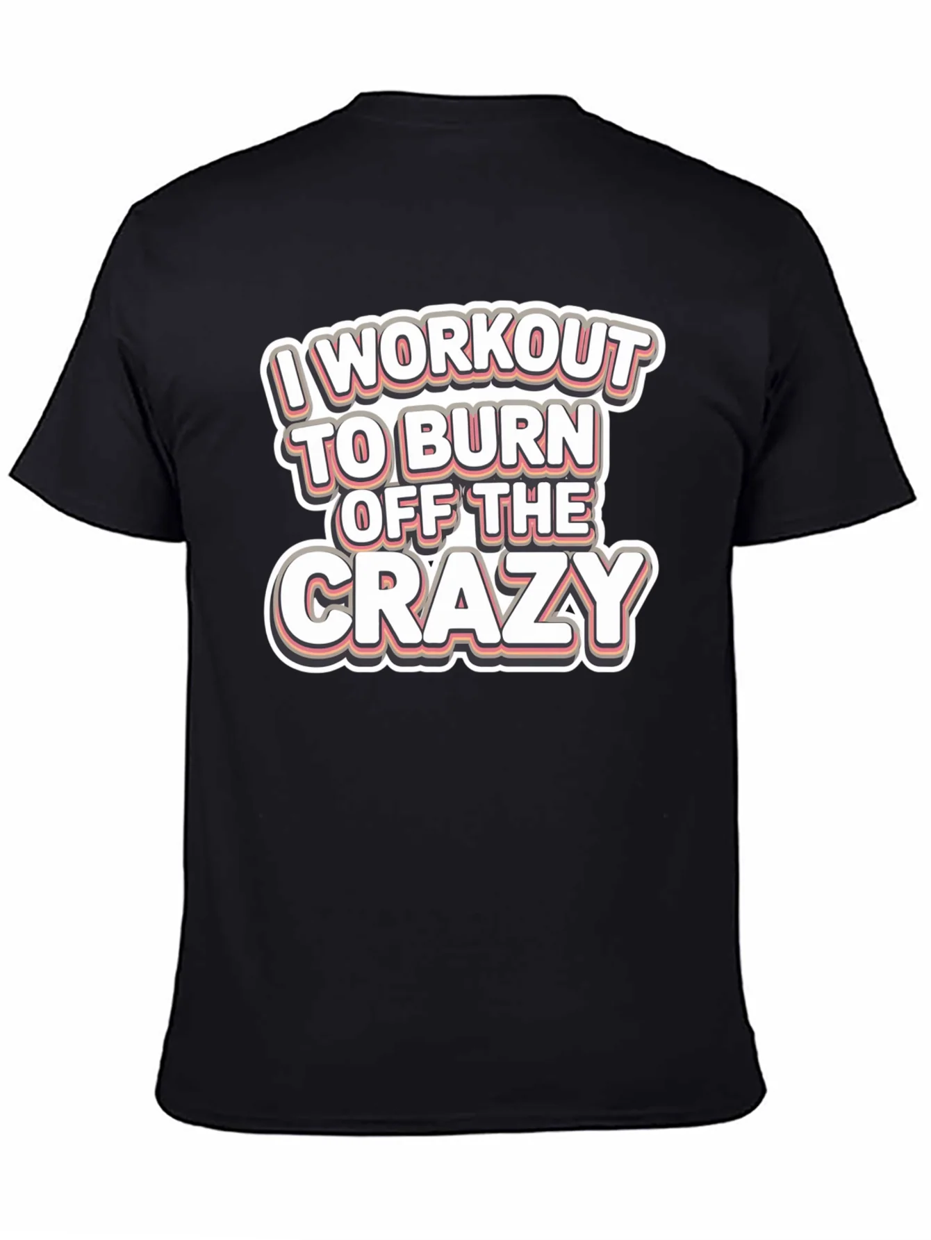 Workout to Burn Off Crazy T-Shirt