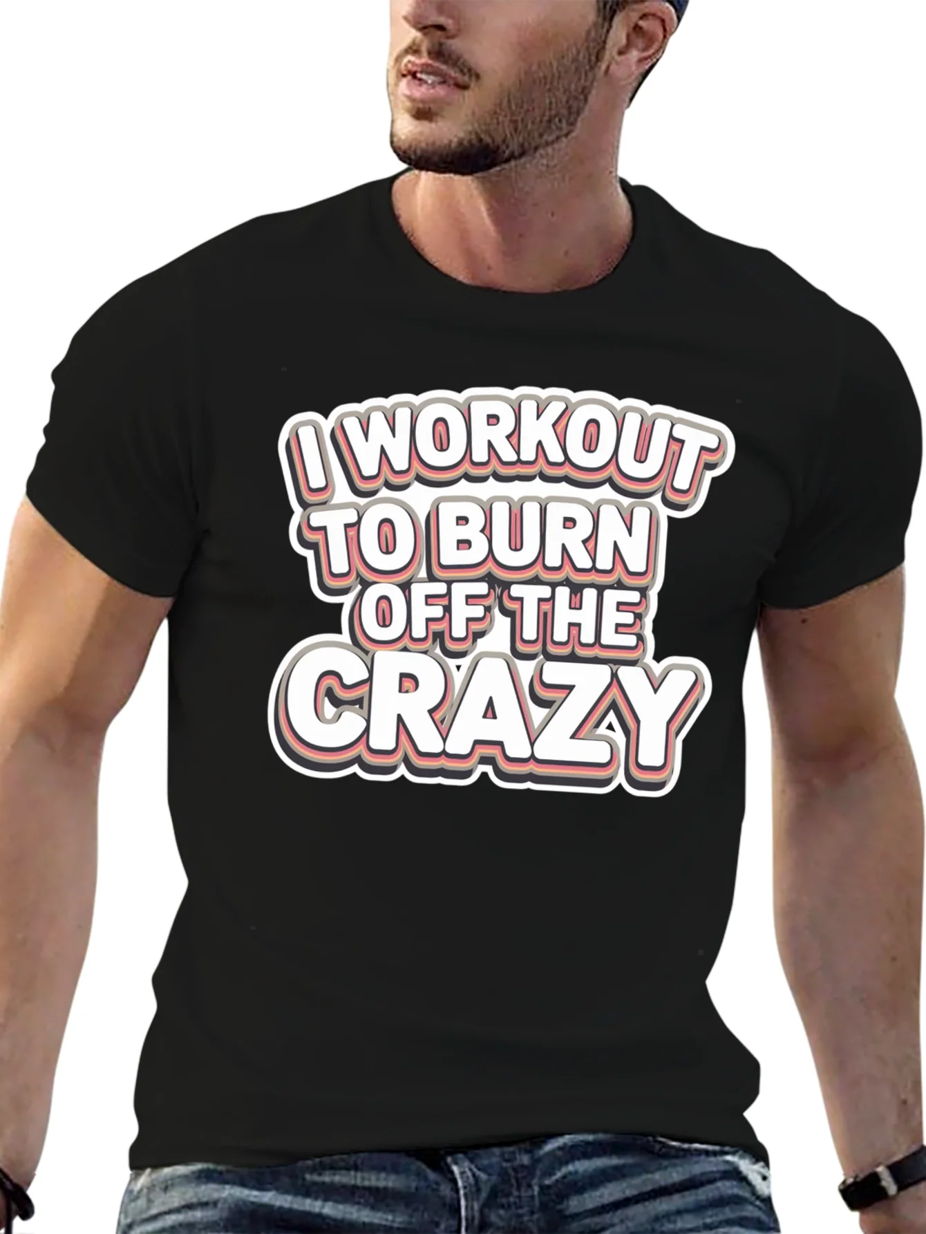 Workout to Burn Off Crazy T-Shirt