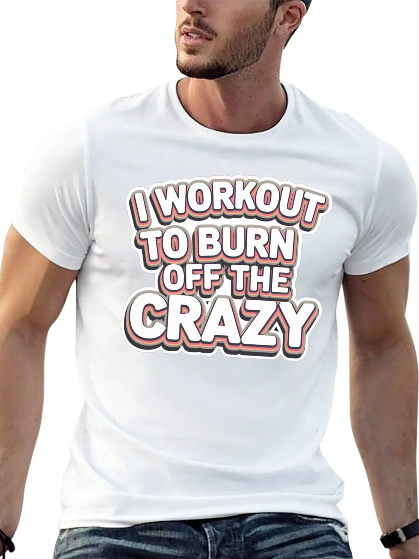 Workout to Burn Off Crazy T-Shirt