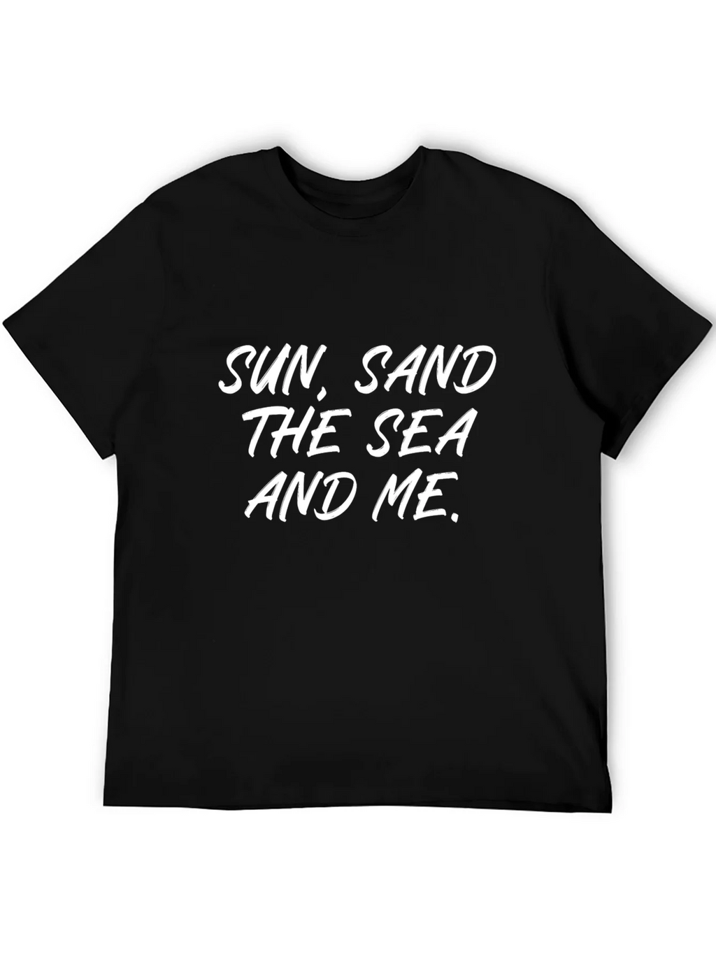 Sun Sand The Sea and Me Black T-Shirt