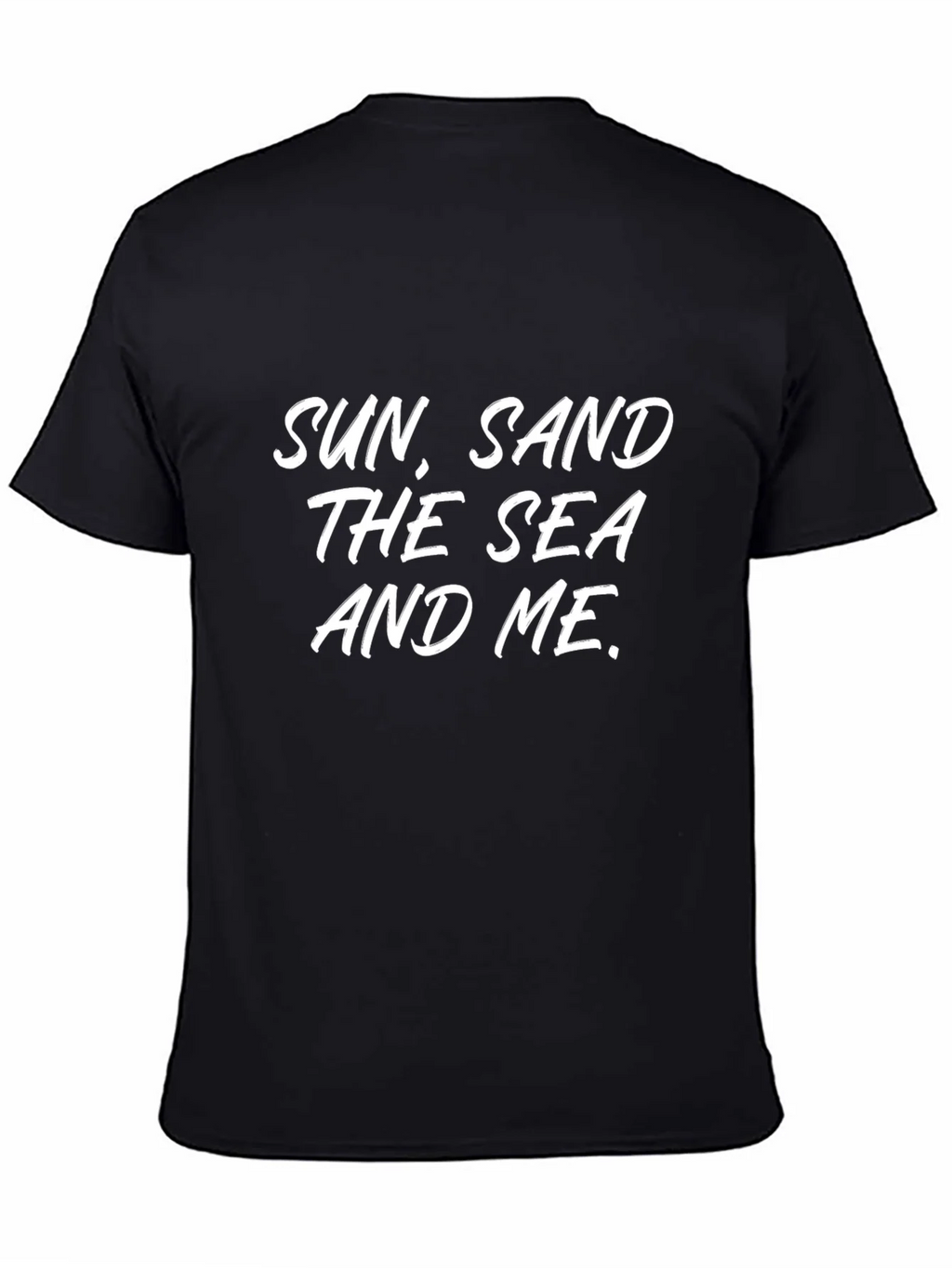Sun Sand The Sea and Me Black T-Shirt