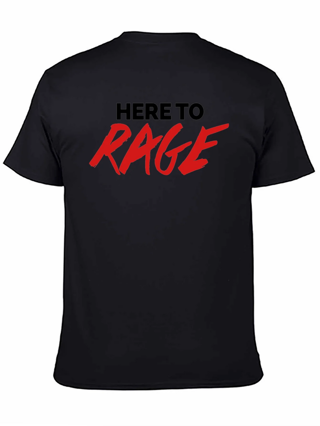 Here To Rage Black Graphic T-Shirt