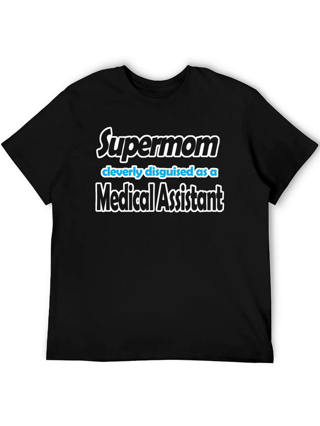 Supermom Medical Assistant T-Shirt - Black