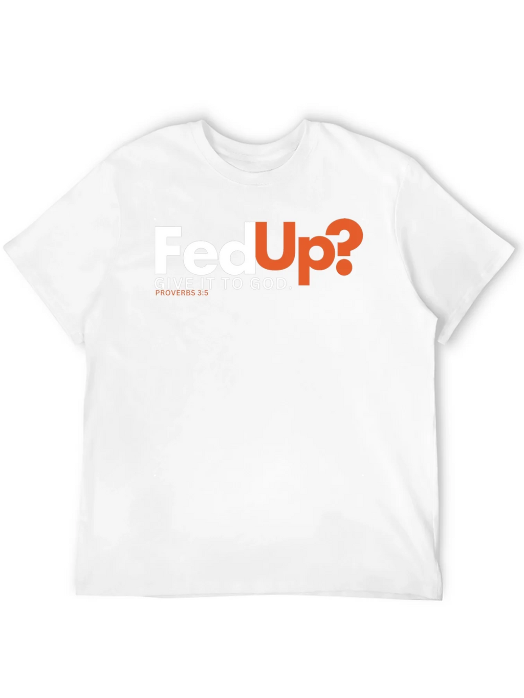 Fed Up? Give It To God Black T-Shirt