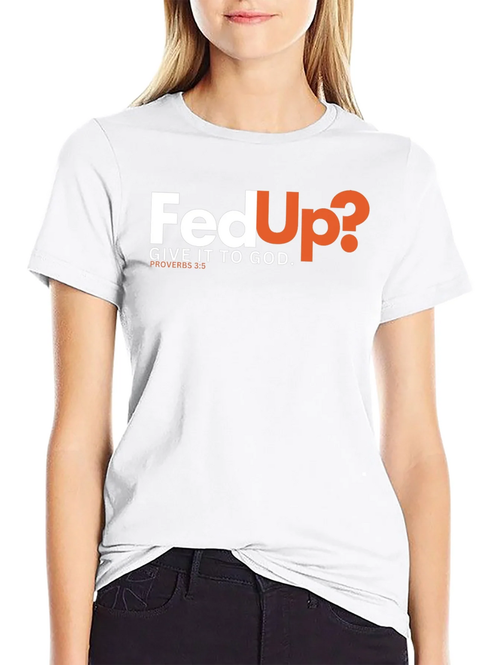 Fed Up? Give It To God Black T-Shirt