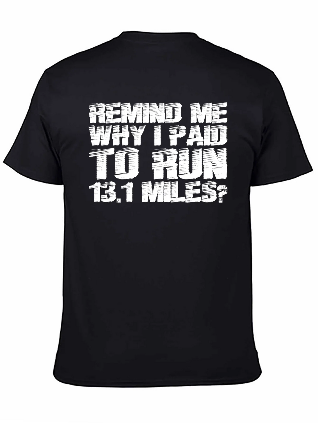 Funny Marathon Runner T-Shirt - Remind Me 13.1 Miles
