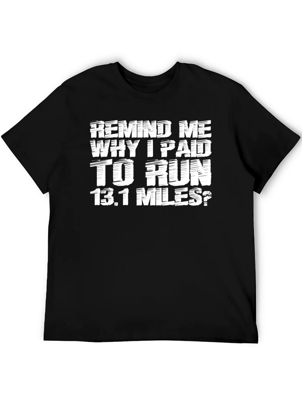 Funny Marathon Runner T-Shirt - Remind Me 13.1 Miles