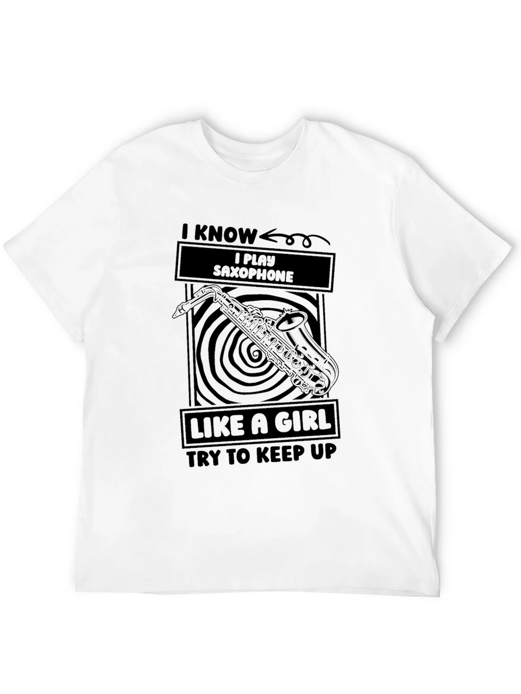 I Play Saxophone Like a Girl T-Shirt