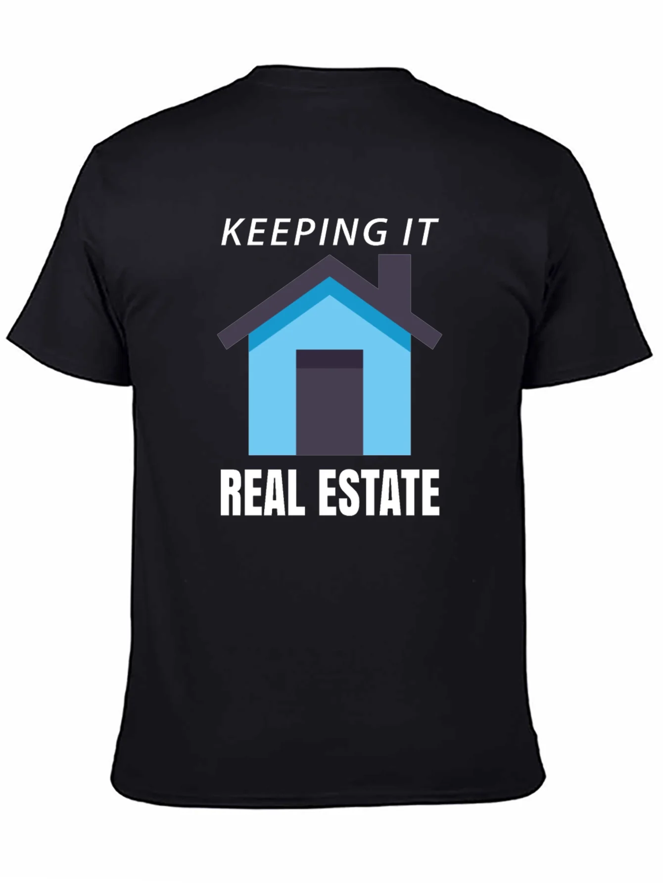 Keeping it Real Estate T-Shirt - Home Graphic