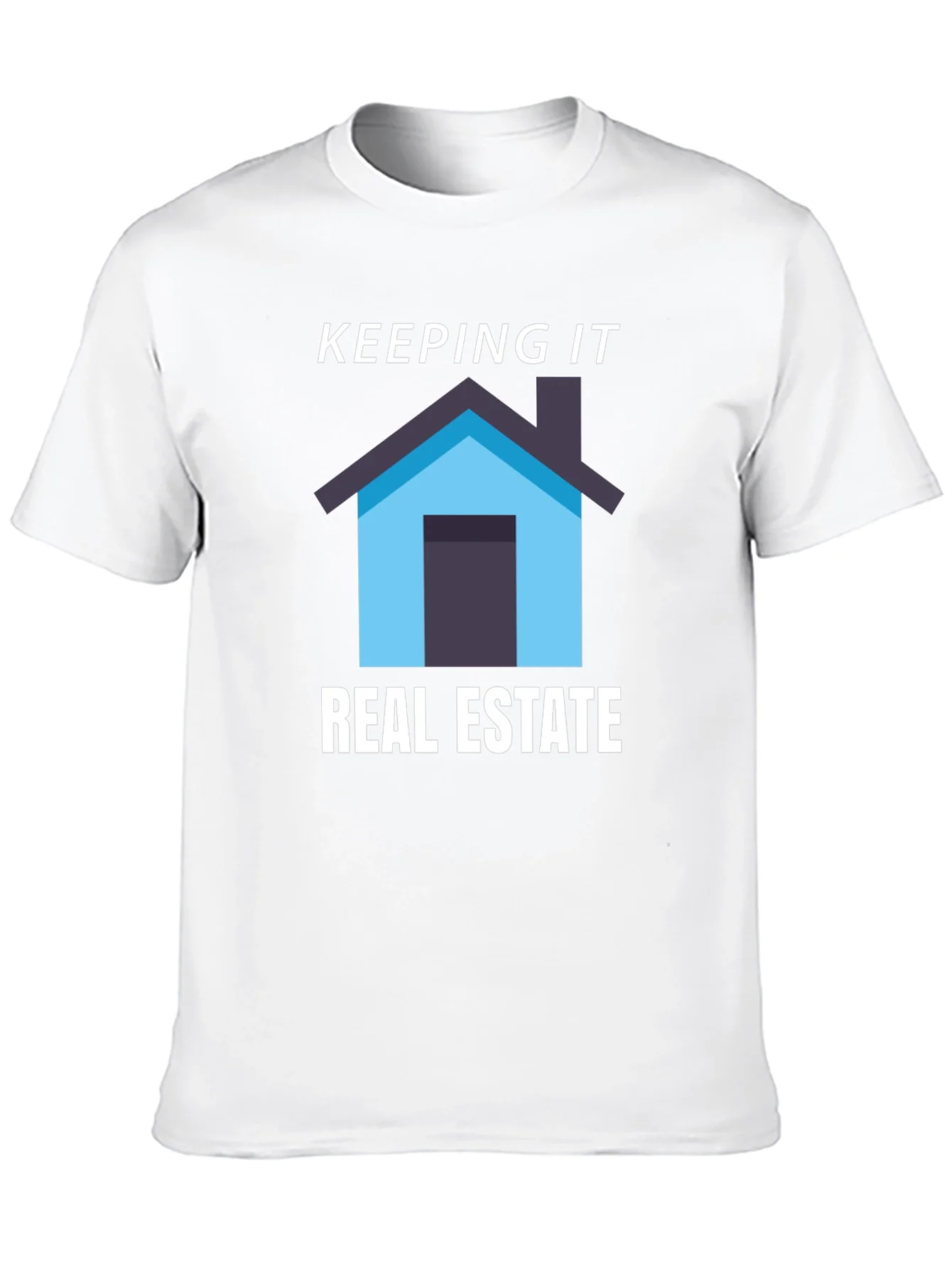Keeping it Real Estate T-Shirt - Home Graphic