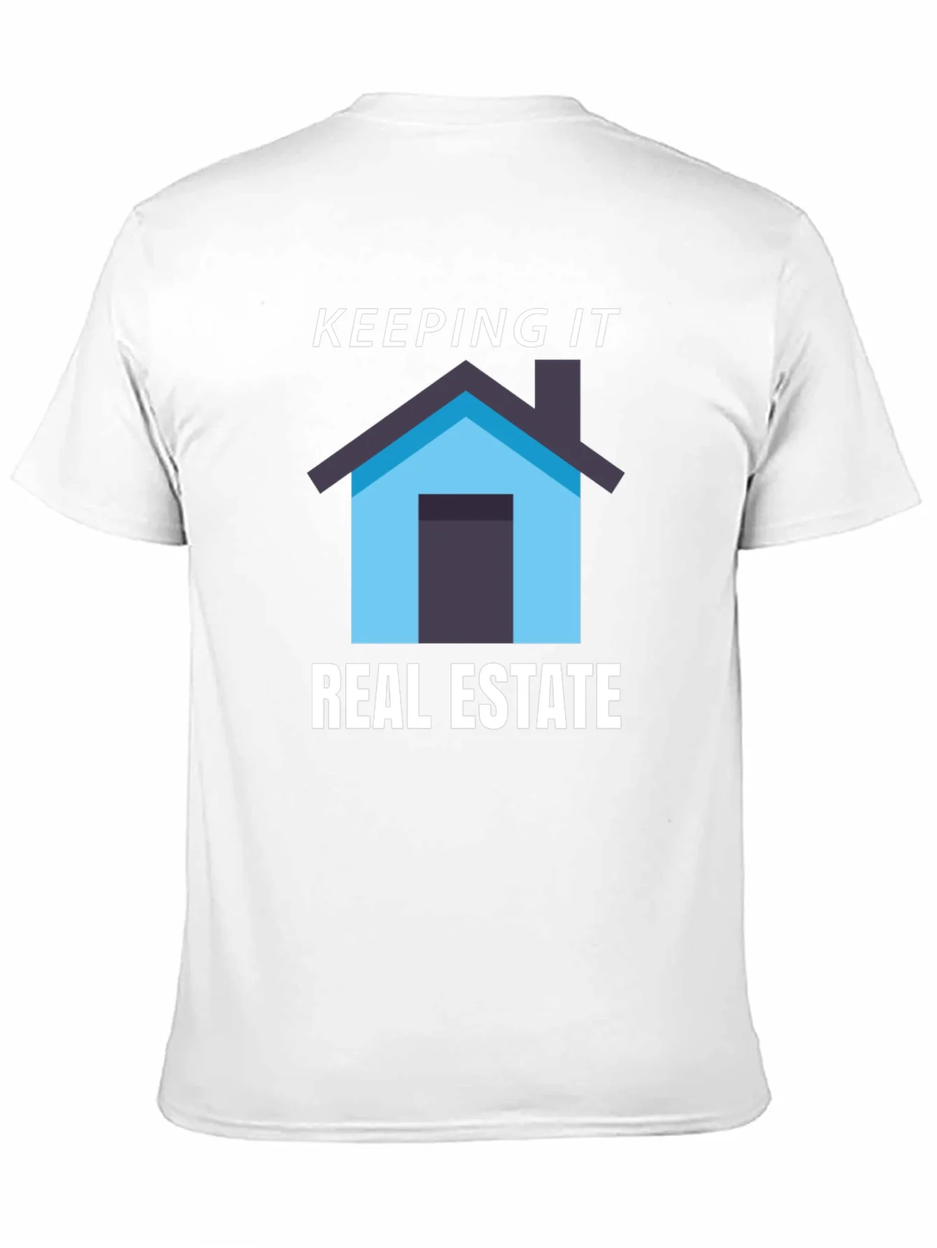 Keeping it Real Estate T-Shirt - Home Graphic