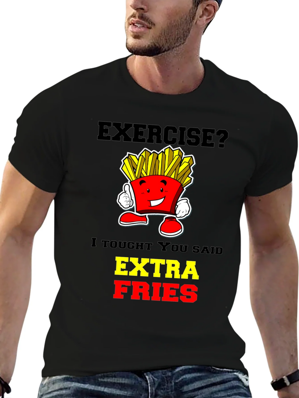 Exercise? Extra Fries T-Shirt - Funny Foodie Tee