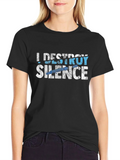 I Destroy Silence T-Shirt - Musician Gift Tee