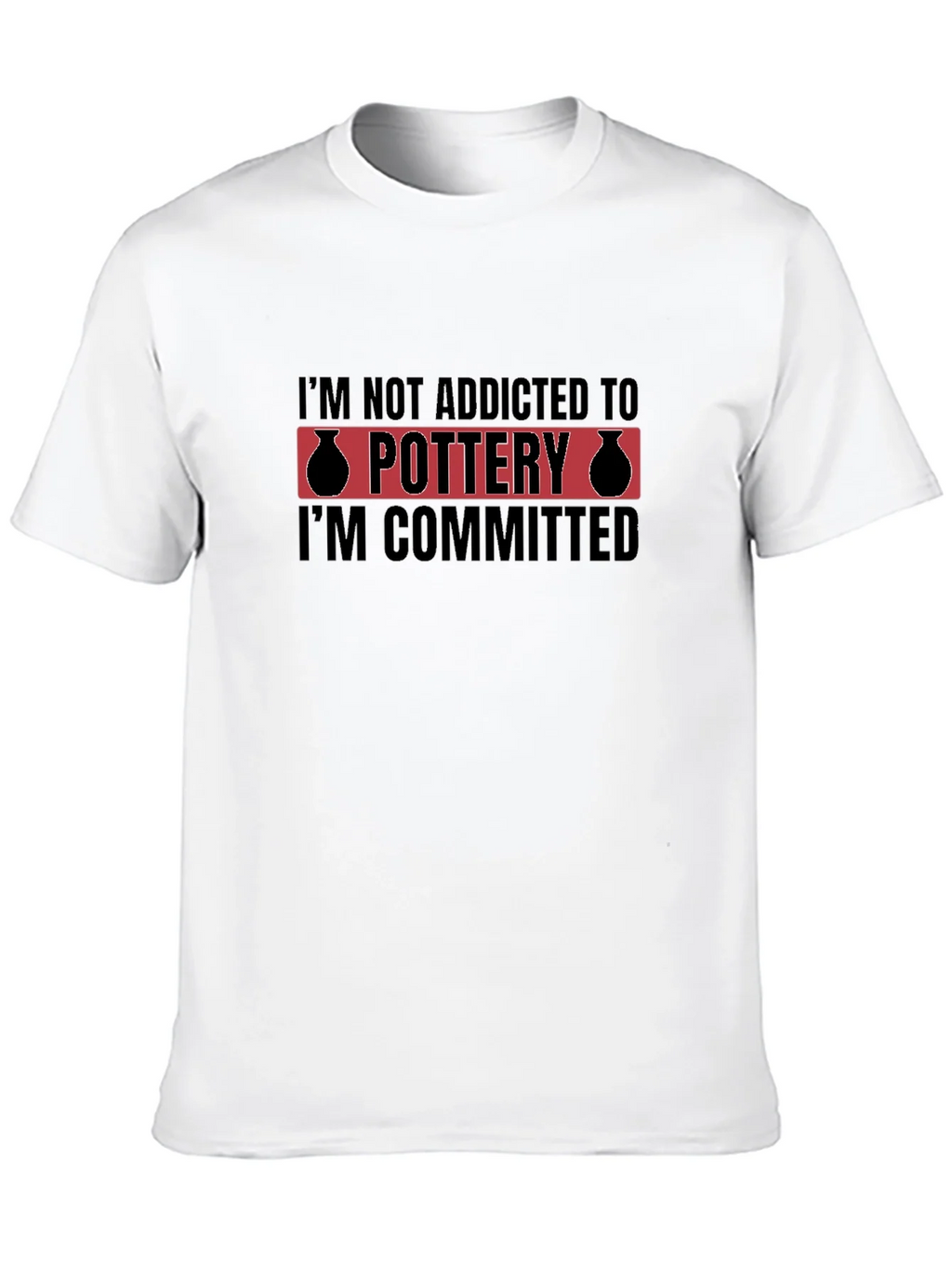 Pottery Commitment T-Shirt - Addicted Design
