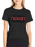 Pottery Commitment T-Shirt - Addicted Design