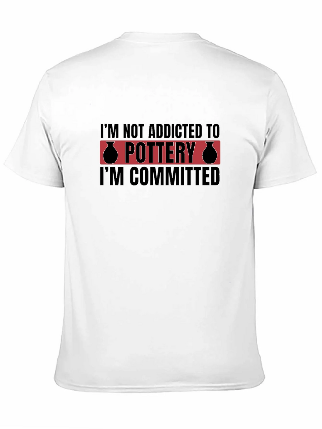 Pottery Commitment T-Shirt - Addicted Design