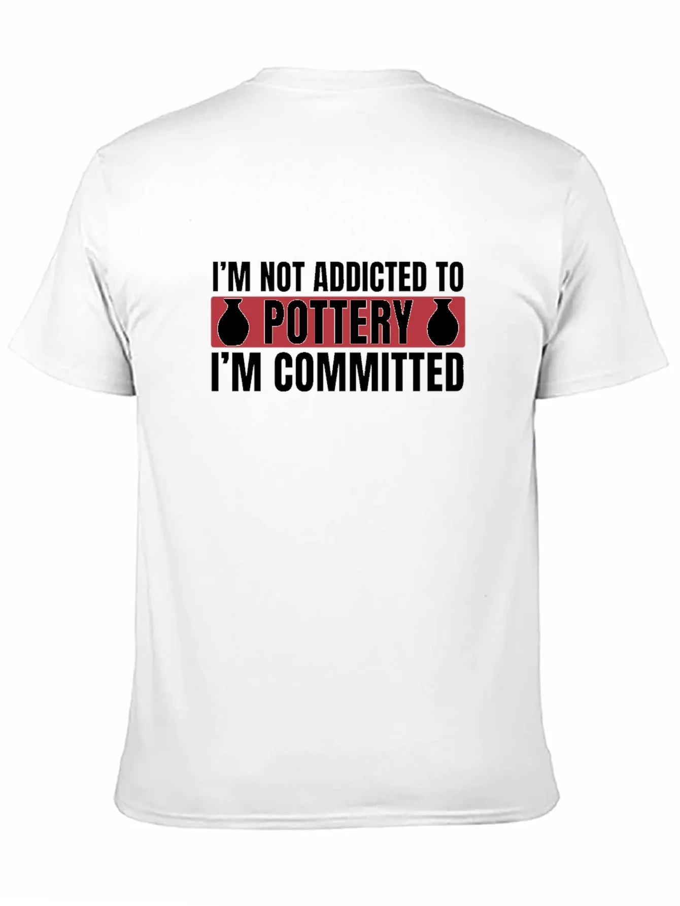 Pottery Commitment T-Shirt - Addicted Design